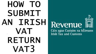 How to Submit an Irish VAT3 VAT Return [upl. by Gillan]