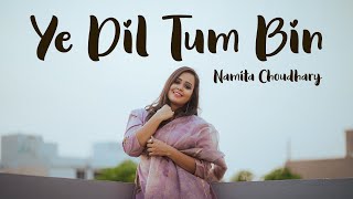 Ye dil tum bin  New version  Namita Choudhary I Lata Mangeshkar  Mohd Rafi  Old Songs [upl. by Navillus]