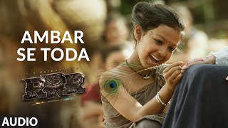 AMBAR SE TODA  Audio Track Hindi 4K  RRR  NTRRam Charan  M M Keeravaani  SS Rajamouli [upl. by Luisa152]