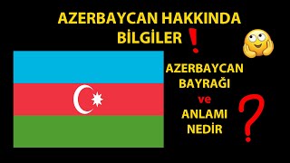 Azerbaycan Bayrağı ve Anlamı Nedir [upl. by Shaw]