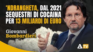 ‘Ndrangheta Bombardieri “Dal 2021 sequestri di cocaina per 13 miliardi di euro” [upl. by Ardnohs]