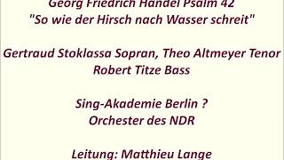 Georg Friedrich Händel Psalm 42 Hwv 251e So wie Der Hirsch nach Wasser schreit Matthieu Lange [upl. by Abrams]