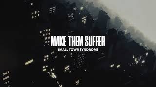 Make Them Suffer  Small Town Syndrome OFFICIAL VISUALISER [upl. by Arad]