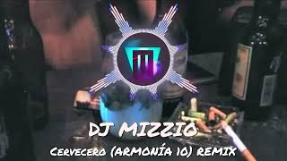 El Cervecero Armonia 10  REMIX  DJ M1ZZ1O [upl. by Komarek948]