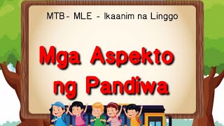 MTB MLE 3  Ikaanim na Linggo  Mga Aspekto ng Pandiwa [upl. by Salmon545]