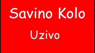 Savino Kolo Uzivo [upl. by Mckee]