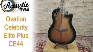 Reviewed  Ovation Celebrity Elite Plus CE44  Full Review amp Demo [upl. by Shaer]