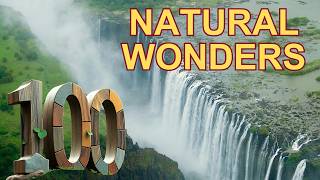 Ive Seen Them All 100 NATURAL WONDERS You Must Visit [upl. by Lebama]