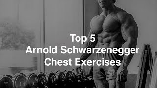 Top 5 Arnold Schwarzenegger Chest Exercises [upl. by Acirre]