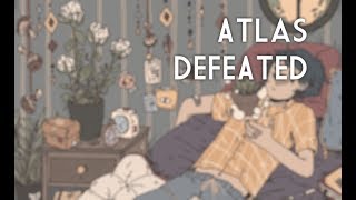 atlas  defeated [upl. by Phineas978]