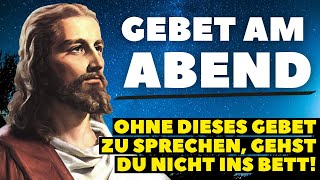 Wunderschönes Abendgebet zu Gott I Gebet vor dem Schlafengehen I Tägliches Gebet am Ende des Tages [upl. by Harim]