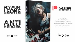 EXCLUSIVE AntiHeroes LIMITED EDITION Books are Available NOW on patreon antiheroes ryanleone [upl. by Erin757]