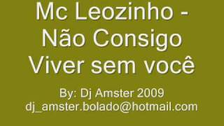 Mc Leozinho  Não consigo viver sem você [upl. by Aniretac]