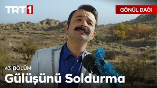 Gülüşünü Soldurma  GönülDağı 43Bölüm [upl. by Ottillia]