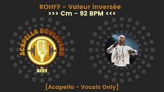 ROHFF  Valeur inversée  Acapella  Vocals Only  92 BPM  Cm  by EC13 [upl. by Otrebile]