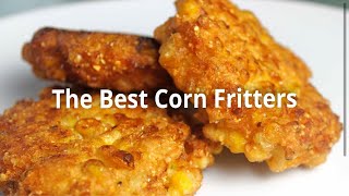 Old fashioned Corn Fritters  Simply amazing and a must have recipe for any family cookbook [upl. by Ear]