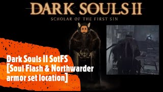 Dark Souls II SotFS Soul Flash amp Northwarder armor set location [upl. by Ecad654]