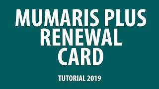 Mumaris Plus Renewal  Tutorial 2019 [upl. by Setsero]