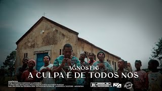 Agnóstico  A culpa é de todos nós  Video Oficial [upl. by Rimidalv693]