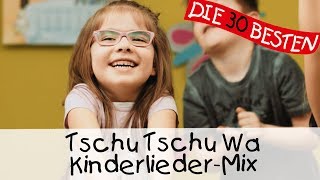 Tschu Tschu Wa  Kinderlieder Mix  Singen Tanzen und Bewegen [upl. by Oigaib]