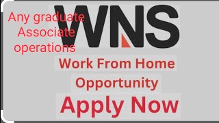 WORK FROM HOME FOR FRESHERS WNS HIRING ASSOCIATE OPERATIONS ROLE ANY GRADUATE REQUIRED 20192024 [upl. by Alroy]