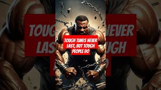 Tough Times Never Last But Tough People Do [upl. by Akeit867]