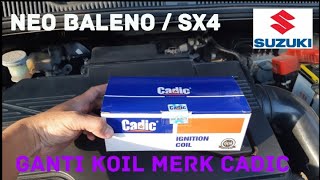 GANTI KOIL MERK CADIC  NEO BALENO  SX4 neobaleno balenoclubindonesia sx4 [upl. by Enirhtak92]