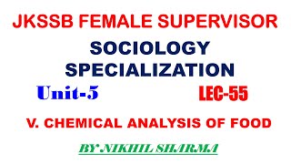 lect 55 II U5P5 Chemical Analysis of Food jupiterclasses jkssbsupervisor food [upl. by Ransom388]