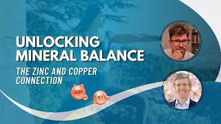 Unlocking Mineral Balance The Zinc and Copper Connection [upl. by Haropizt915]