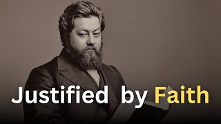 Justified by Faith  Charles Spurgeon Devotional  quotMorning and Eveningquot [upl. by Berneta]