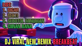 100 DIJAMIN BERGOYANG DJ VIRAL NEW REMIX BREAKBEAT  DJ SIGAR DJ SEKTI DJ CIINAAN BANA [upl. by Genni]