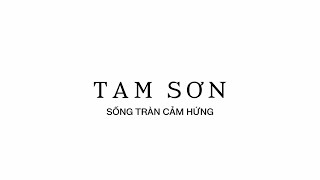 Tam Sơn  Sống tràn cảm hứng [upl. by Gayner773]