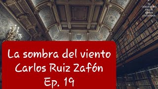 Audiolibro  La sombra del viento  Carlos Ruiz Zafón  Ep 19 [upl. by Smith]