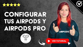 Cómo CONFIGURAR tus AIRPODS y AIRPODS PRO de Forma Perfecta  🎧 Personaliza la Configuración 🎧 [upl. by Steinke]