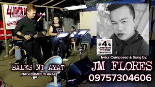 NAGLEMMES TI ARAKBALES NI AYAT OWN LYRICS VERSION AND SUNG BY JM FLORES 4LIGHTS BAND09757304606 [upl. by Enuj447]