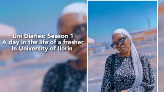 UNI DIARIES SEASON 1 A day in the life of a fresher in University of Ilorin contentcreator vlog [upl. by Ynner]