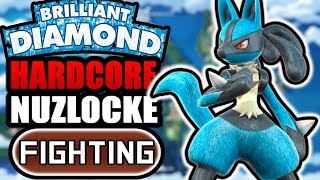 Pokémon Brilliant Diamond Hardcore Nuzlocke  Fighting Type Pokémon Only [upl. by Aneladdam]