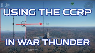 Using The CCRP In War Thunder [upl. by Aihcela]