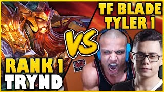 RANK 1 TRYND WORLD VS TF BLADE amp TYLER1 IN CHALLENGER HIGHELO WARS  League of Legends [upl. by Buchbinder]