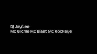 Dj JayLee  Mc Glichie Mc Blast Mc Rockeye [upl. by Nirtiak]