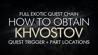 Destiny  How to Obtain New Exotic Khvostov  quotA Khvostov Risingquot Full Quest Chain  Details [upl. by Tonry]