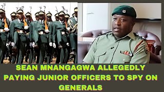 SEAN MNANGAGWA ALLEGEDLY PAYING JUNIOR OFFICERS TO SPY ON GENERALS [upl. by Katusha431]