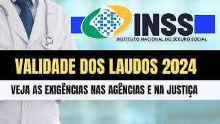 MUDANÃ‡AS DO INSS 2024  VALIDADE DOS LAUDOS PARA PERÃCIAS NAS AGÃŠNCIAS OU NA JUSTIÃ‡A [upl. by Herrah]