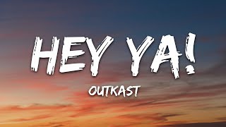 OutKast  Hey Ya Lyrics [upl. by Ilene350]