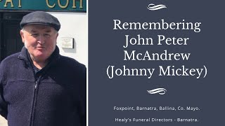 The Funeral Service of John Peter McAndrew Johnny Mickey Foxpoint Barnatra Ballina Co Mayo [upl. by Pickens]