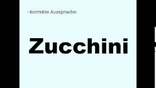 Korrekte Aussprache Zucchini [upl. by Bigler518]