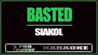 Basted  Siakol KARAOKE [upl. by Idolem]