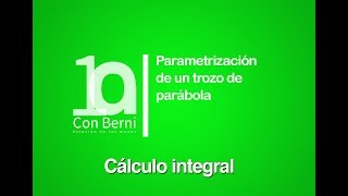 Parametrización de un trozo de parábola  Ejercicio 1 [upl. by Etnad]