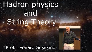 One of the greatest lectures on hadron physics The last 60 years discoveries in String Theory [upl. by Sherard]