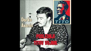 Poslednji Titov vojnik Darko Asanin [upl. by Naylor]